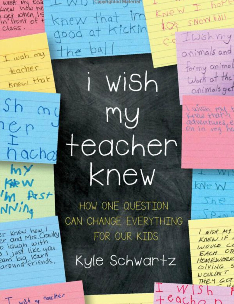 I Wish My Teacher Knew: How One Question Can Change Everything for Our Kids